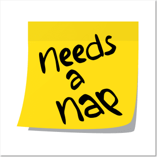 Needs a Nap Sticky Note Posters and Art